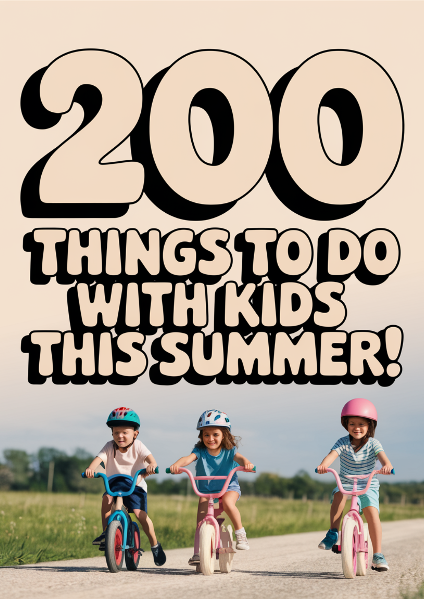 200 Things To Do With The Kids This Summer